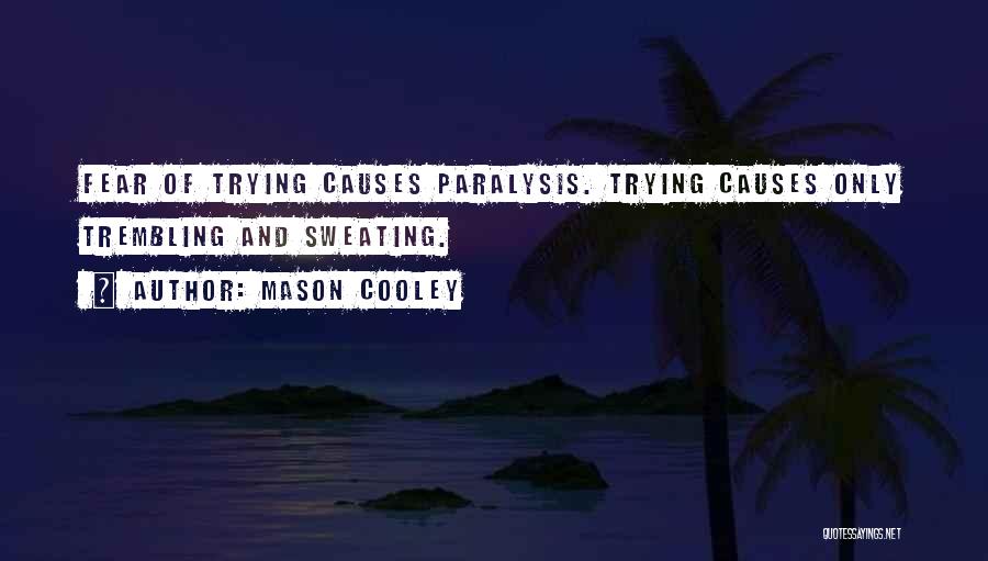 Fear And Trembling Quotes By Mason Cooley