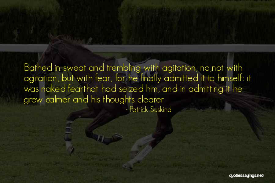 Fear And Trembling Quotes By Patrick Suskind Fear And Trembling Quotes By Patrick Suskind