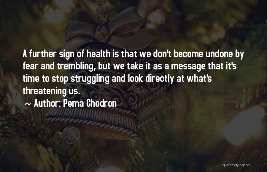Fear And Trembling Quotes By Pema Chodron
