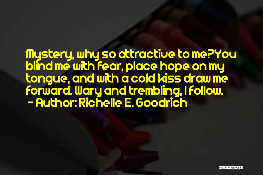 Fear And Trembling Quotes By Richelle E. Goodrich