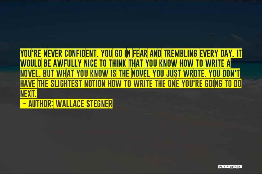 Fear And Trembling Quotes By Wallace Stegner