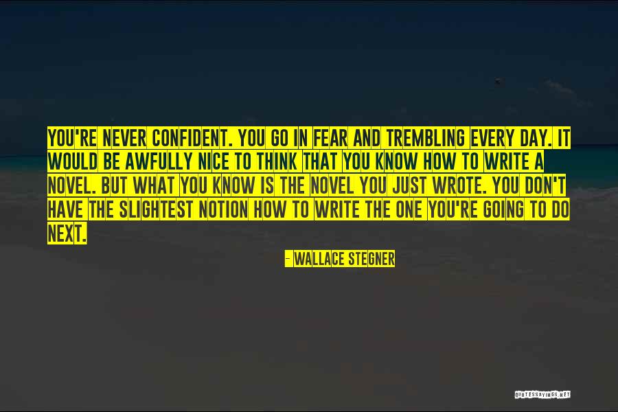 Fear And Trembling Quotes By Wallace Stegner Fear And Trembling Quotes By Wallace Stegner
