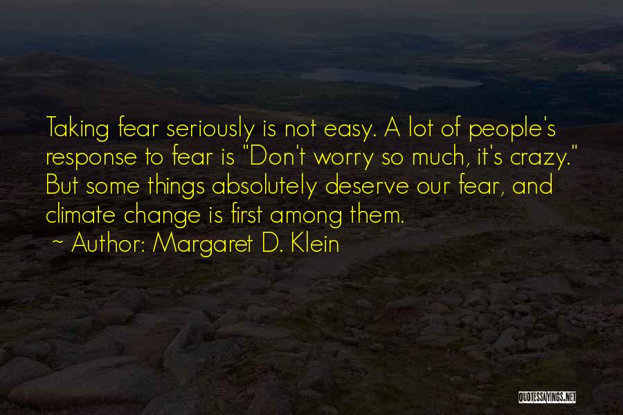 Fear And Worry Quotes By Margaret D. Klein