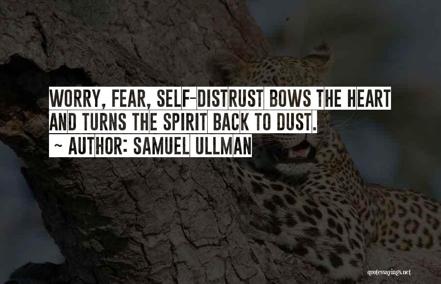 Fear And Worry Quotes By Samuel Ullman