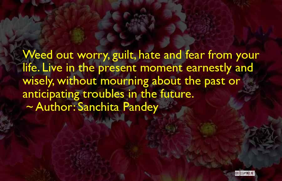 Fear And Worry Quotes By Sanchita Pandey