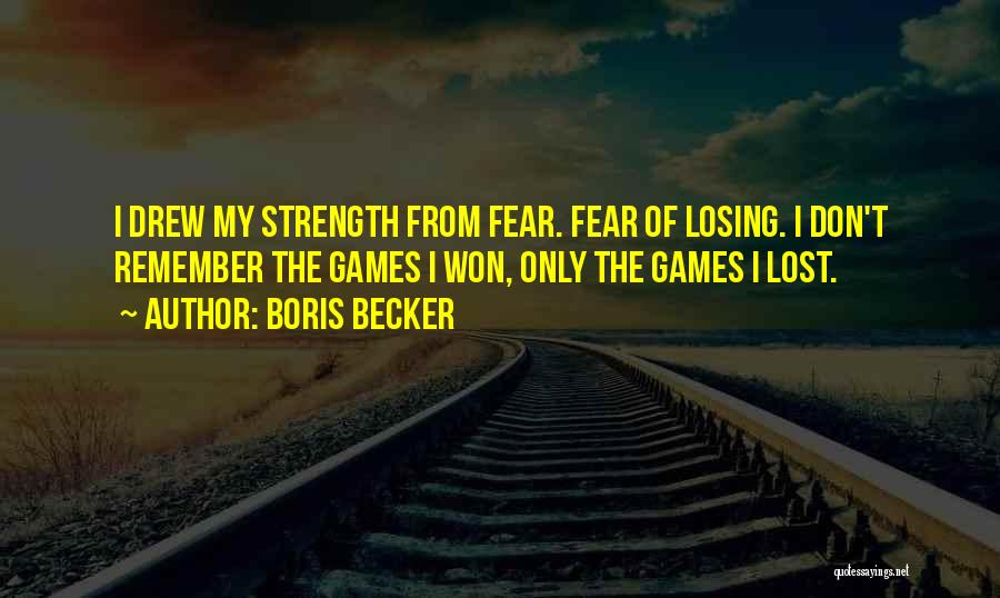 Fear As Motivation Quotes By Boris Becker