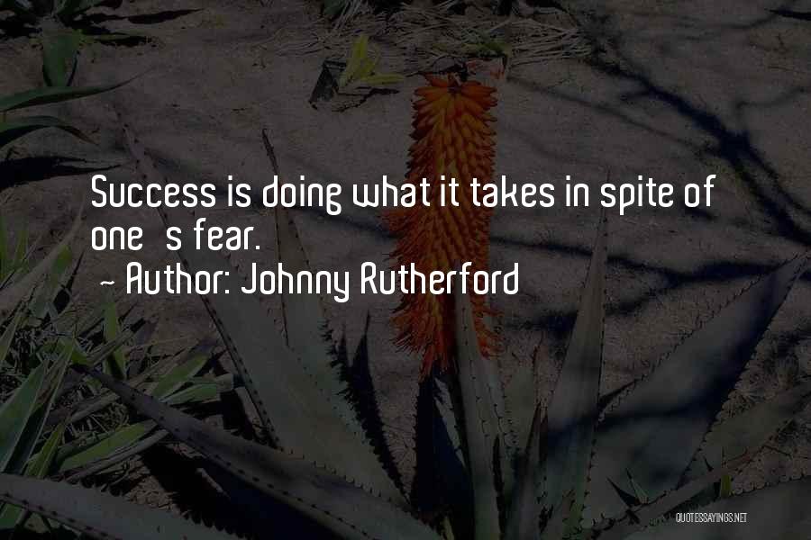 Fear As Motivation Quotes By Johnny Rutherford