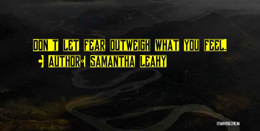 Fear As Motivation Quotes By Samantha Leahy