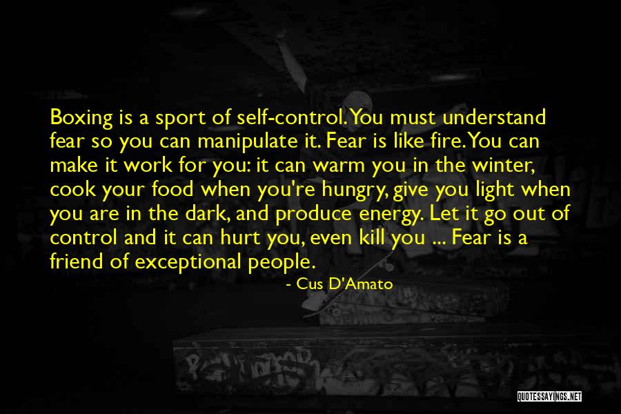 Fear Can Kill You Quotes By Cus D'Amato Fear Can Kill You Quotes By Cus D'Amato