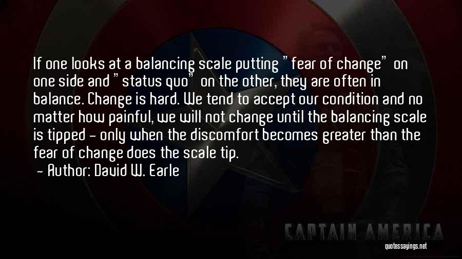 Fear Change Quotes By David W. Earle