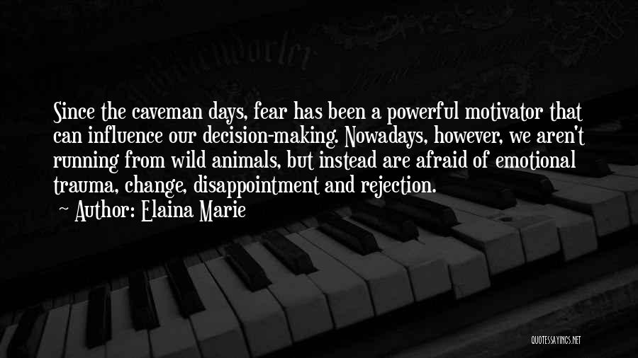 Fear Change Quotes By Elaina Marie