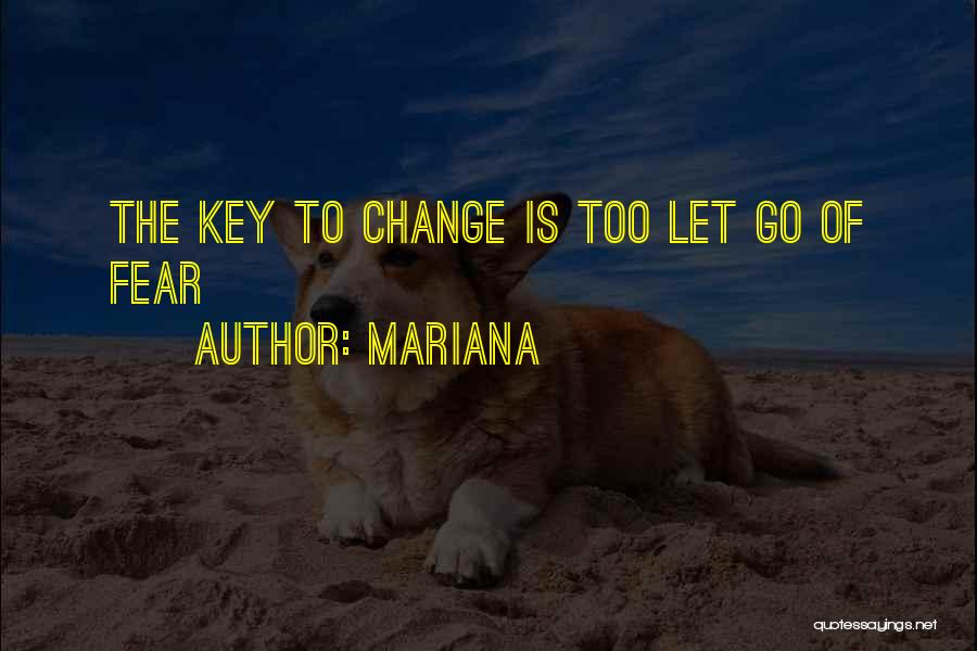 Fear Change Quotes By Mariana