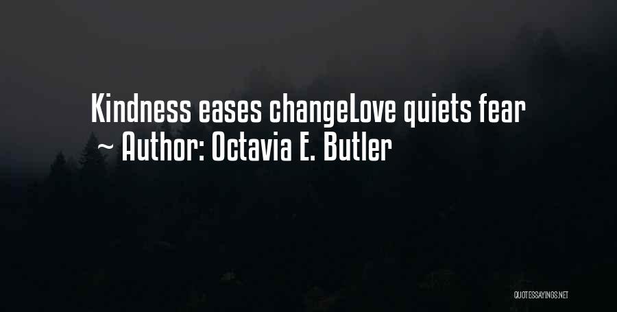 Fear Change Quotes By Octavia E. Butler