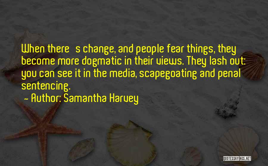 Fear Change Quotes By Samantha Harvey