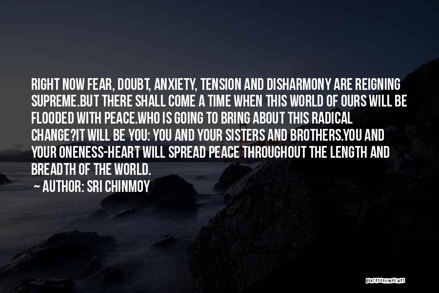 Fear Change Quotes By Sri Chinmoy