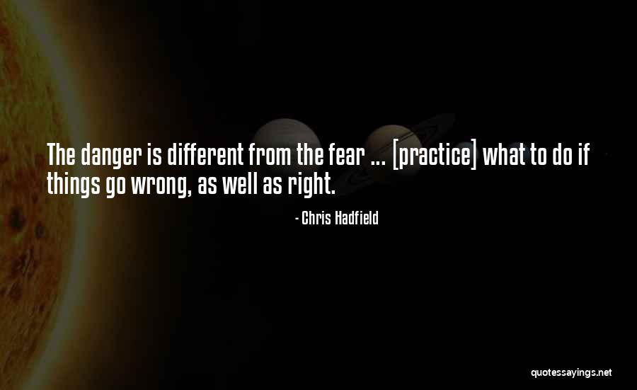 Fear Chris Hadfield Quotes By Chris Hadfield Fear Chris Hadfield Quotes By Chris Hadfield