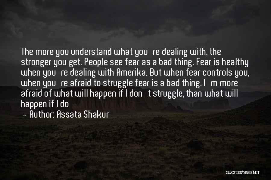 Fear Controls Quotes By Assata Shakur