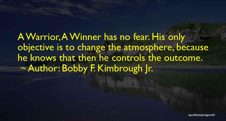 Fear Controls Quotes By Bobby F. Kimbrough Jr.