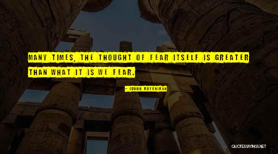 Fear Death Quote Quotes By Idowu Koyenikan Fear Death Quote Quotes By Idowu Koyenikan