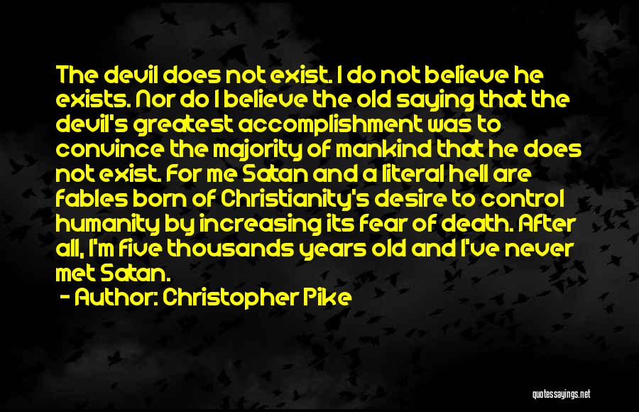 Fear Does Not Exist Quotes By Christopher Pike