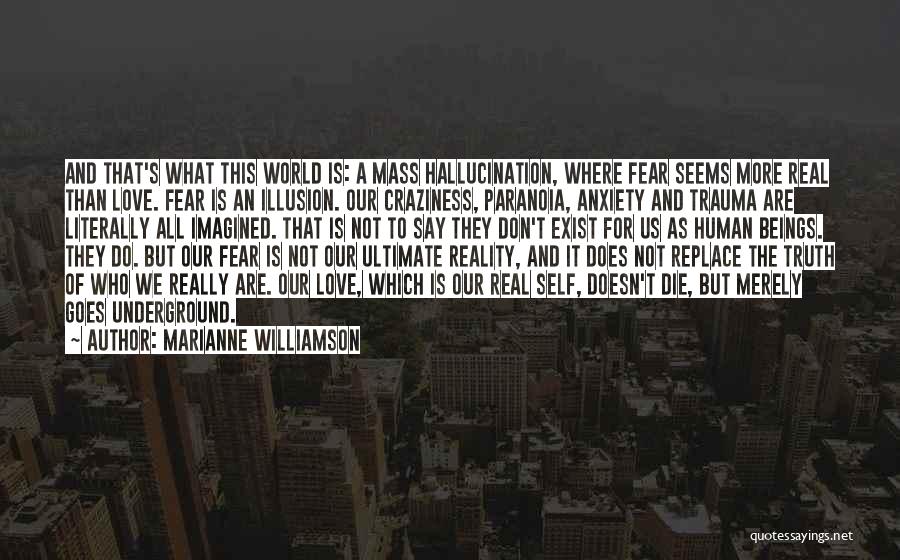 Fear Does Not Exist Quotes By Marianne Williamson