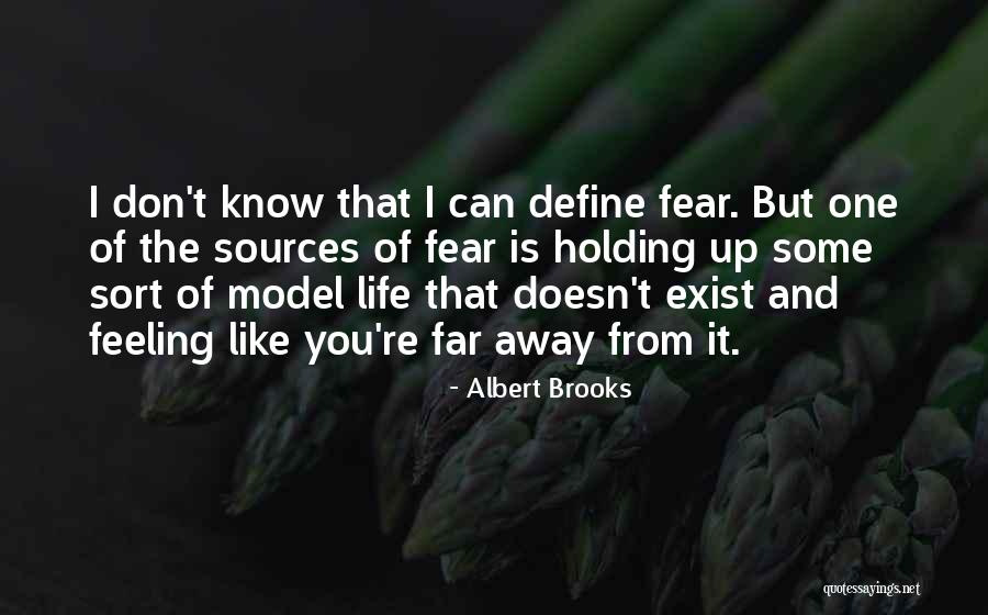 Fear Doesn't Exist Quotes By Albert Brooks Fear Doesn't Exist Quotes By Albert Brooks