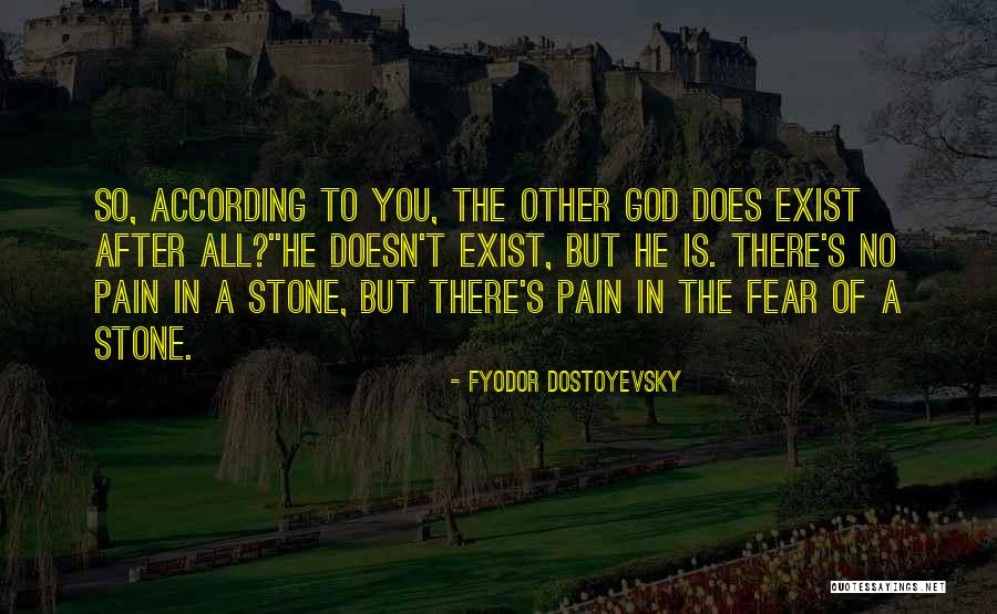 Fear Doesn't Exist Quotes By Fyodor Dostoyevsky Fear Doesn't Exist Quotes By Fyodor Dostoyevsky