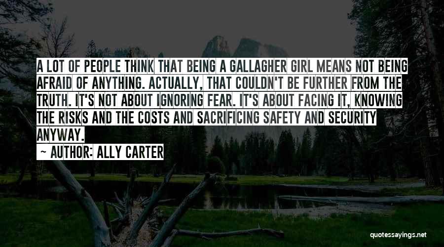 Fear Facing Quotes By Ally Carter