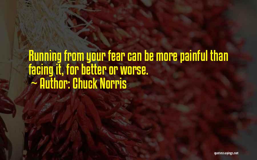 Fear Facing Quotes By Chuck Norris