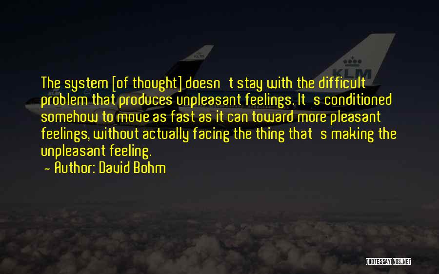 Fear Facing Quotes By David Bohm