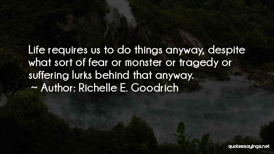 Fear Facing Quotes By Richelle E. Goodrich