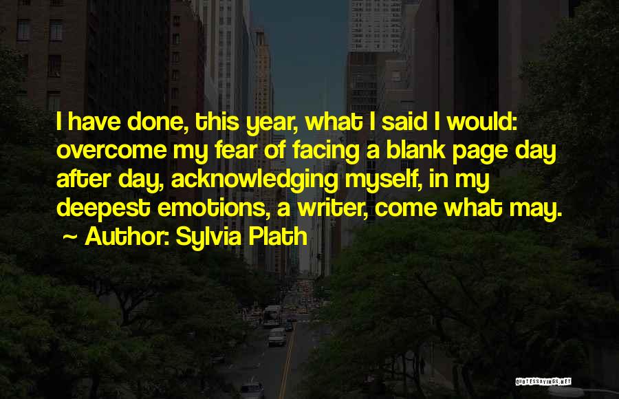 Fear Facing Quotes By Sylvia Plath