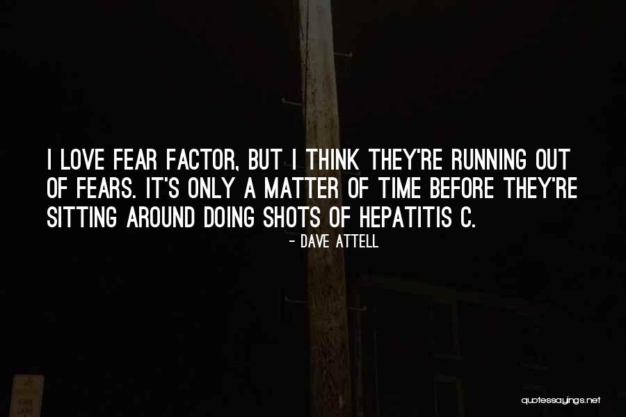 Fear Factor Quotes By Dave Attell Fear Factor Quotes By Dave Attell