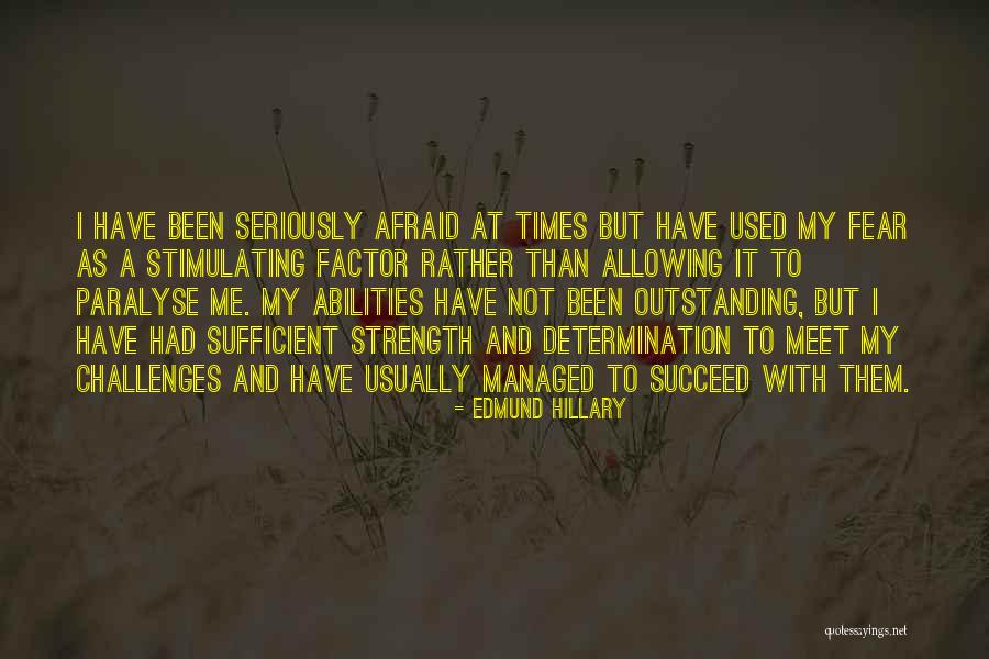 Fear Factor Quotes By Edmund Hillary Fear Factor Quotes By Edmund Hillary