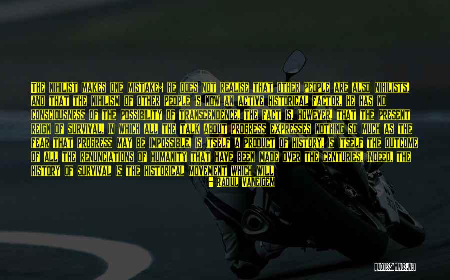 Fear Factor Quotes By Raoul Vaneigem Fear Factor Quotes By Raoul Vaneigem