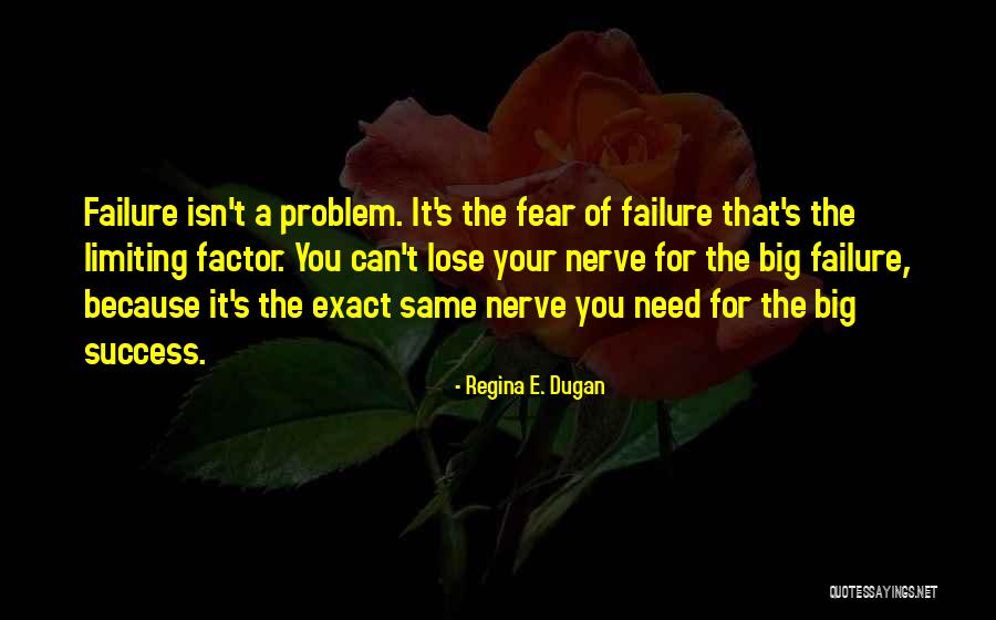 Fear Factor Quotes By Regina E. Dugan Fear Factor Quotes By Regina E. Dugan