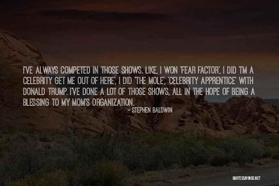 Fear Factor Quotes By Stephen Baldwin Fear Factor Quotes By Stephen Baldwin