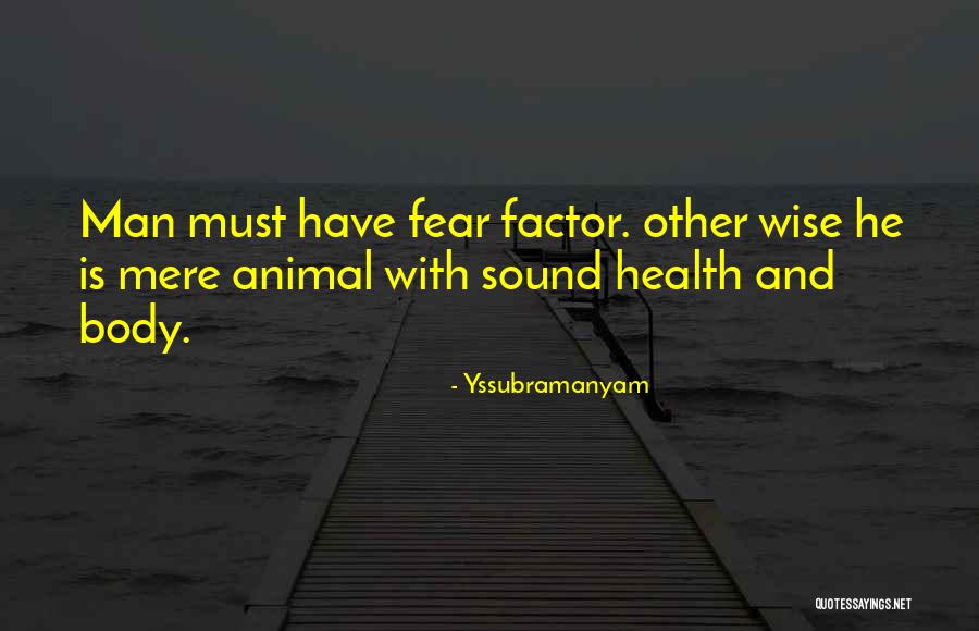 Fear Factor Quotes By Yssubramanyam