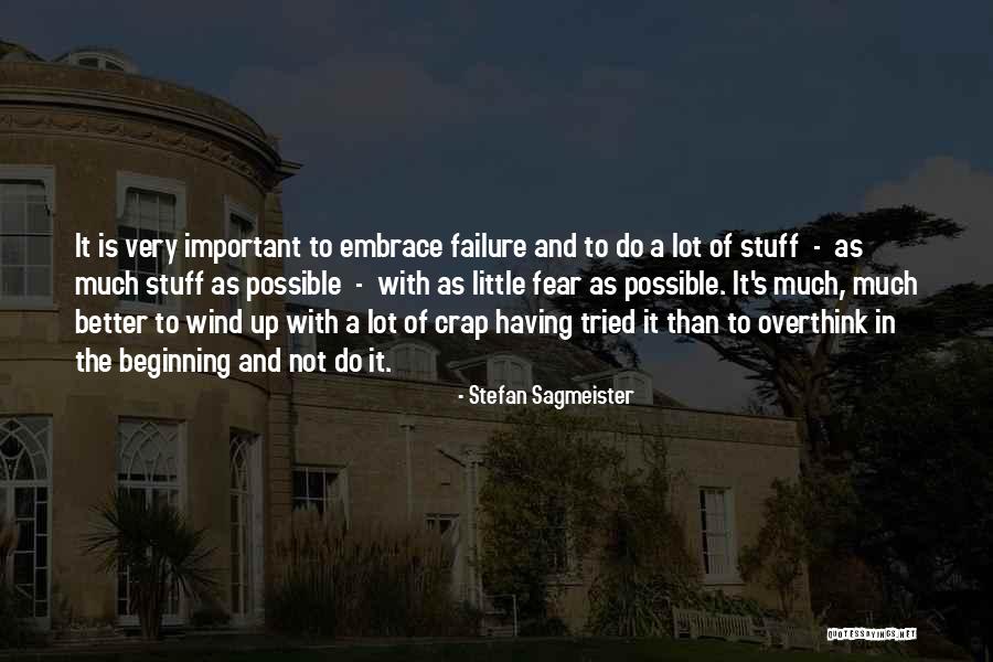 Fear Failure Quotes By Stefan Sagmeister Fear Failure Quotes By Stefan Sagmeister