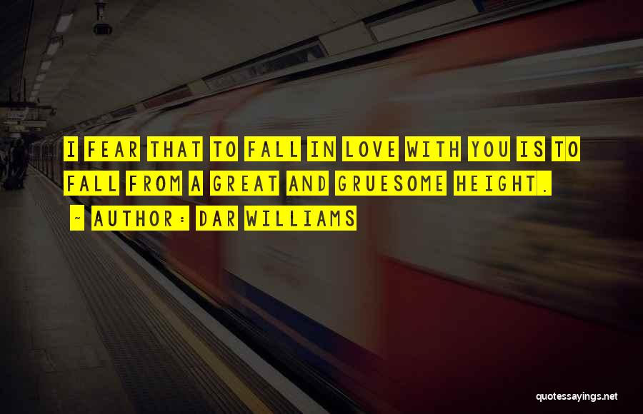 Fear Falling In Love Quotes By Dar Williams