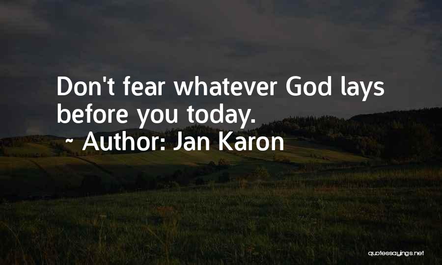 Fear Fear Quotes By Jan Karon