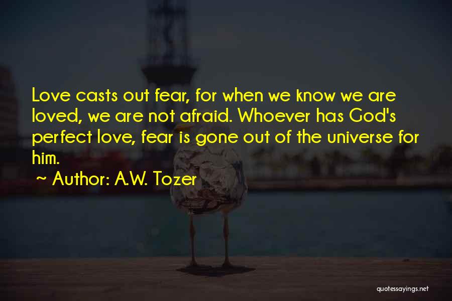 Fear For Love Quotes By A.W. Tozer