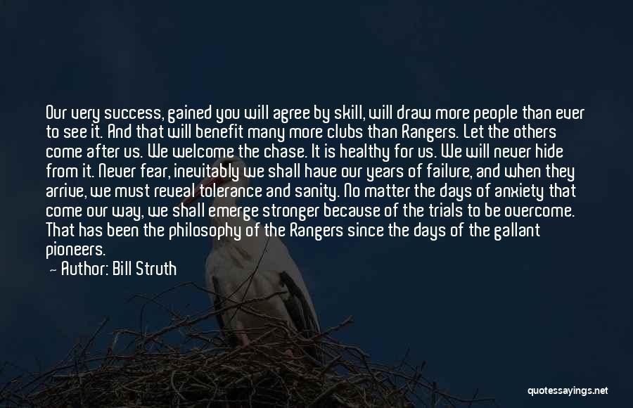 Fear For Others Quotes By Bill Struth