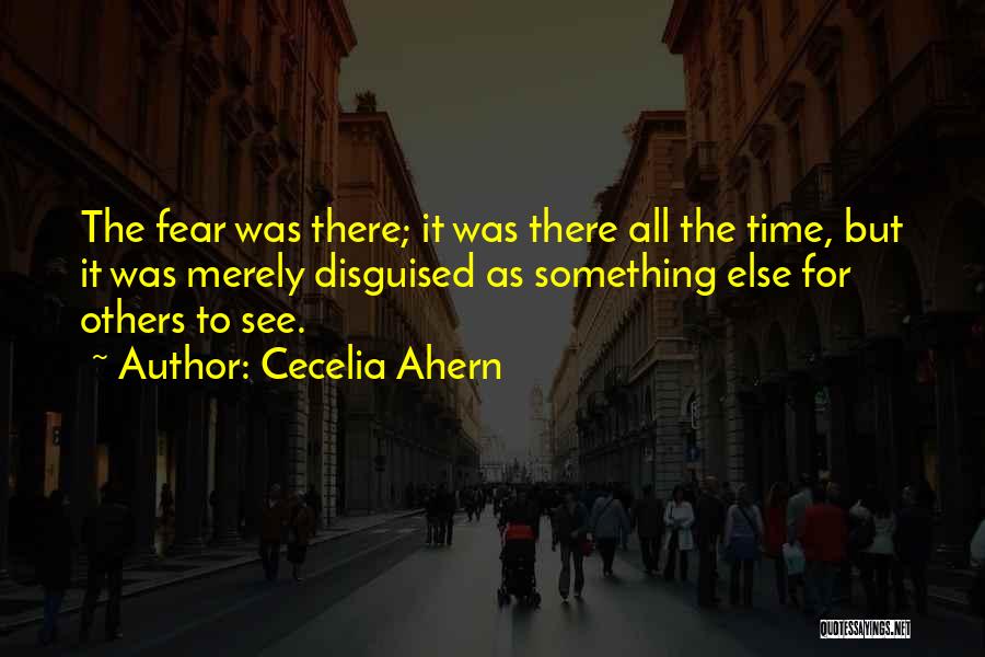 Fear For Others Quotes By Cecelia Ahern