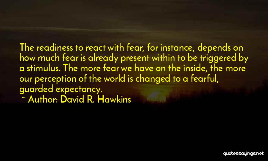 Fear For Quotes By David R. Hawkins
