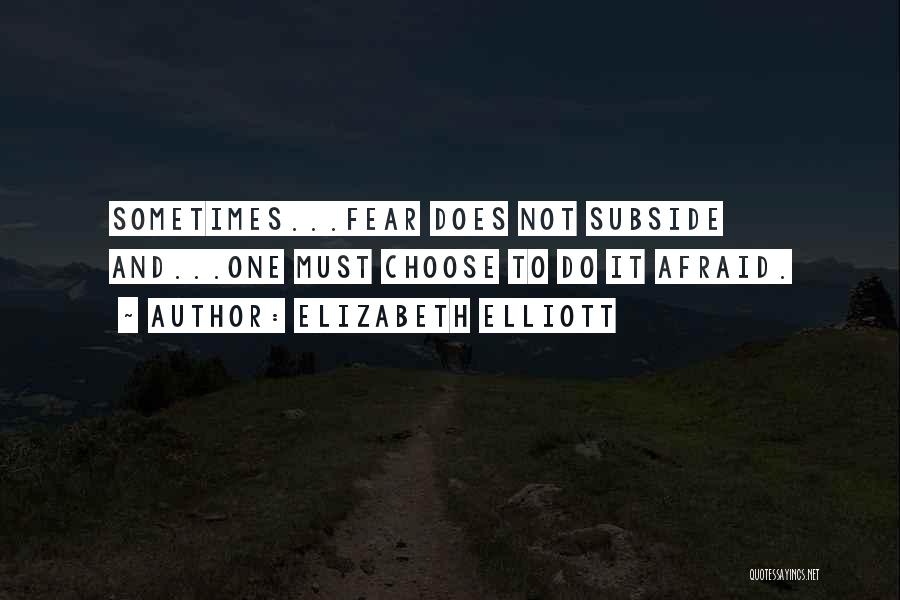 Fear For Quotes By Elizabeth Elliott