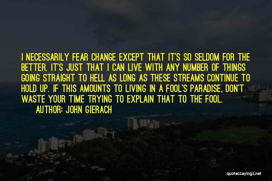 Fear For Quotes By John Gierach