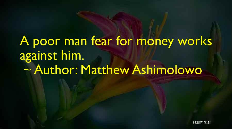 Fear For Quotes By Matthew Ashimolowo