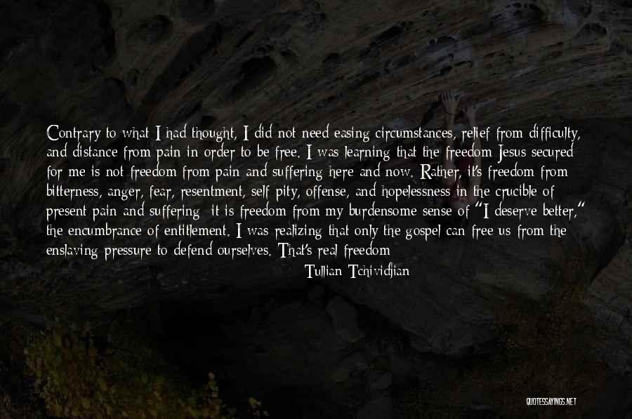 Fear From The Crucible Quotes By Tullian Tchividjian Fear From The Crucible Quotes By Tullian Tchividjian
