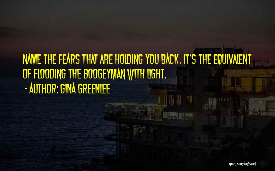 Fear Holding You Back Quotes By Gina Greenlee